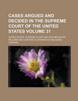 Book cover for Cases Argued and Decided in the Supreme Court of the United States Volume 31