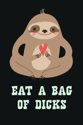 Book cover for Eat a Bag of Dicks