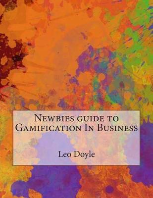 Book cover for Newbies Guide to Gamification in Business