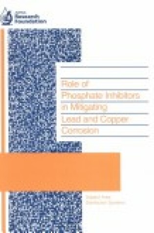 Cover of Role of Phosphate Inhibitors in Mitigating Lead and Copper Corrosion