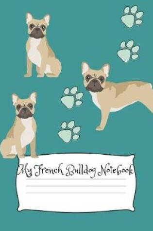 Cover of My French Bulldog Notebook
