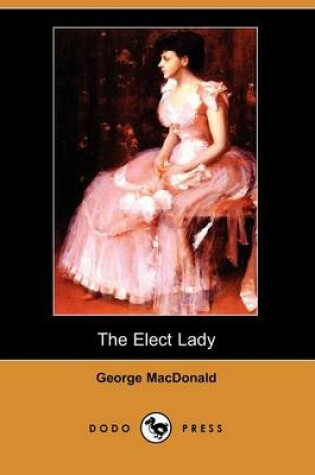 Cover of The Elect Lady (Dodo Press)