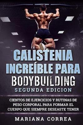 Book cover for CALISTENIA INCREiBLE PARA BODYBUILDING SEGUNDA EDICION