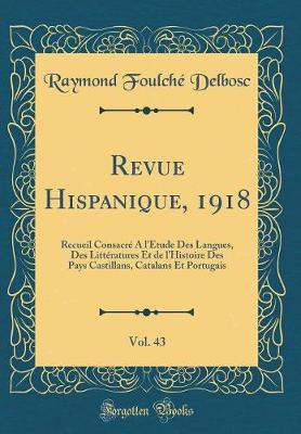 Book cover for Revue Hispanique, 1918, Vol. 43