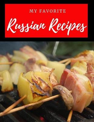 Book cover for My Favorite Russian Recipes