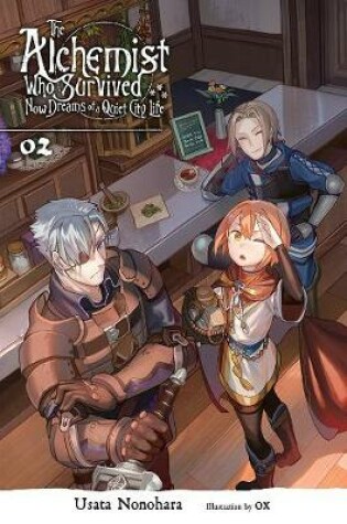 Cover of The Alchemist Who Survived Now Dreams of a Quiet City Life, Vol. 2 (light novel)