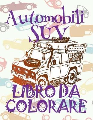 Book cover for ✌ Automobili SUV ✎ Auto Libro da Colorare ✎ Libro da Colorare 4 anni ✍ Libro da Colorare 4 anni