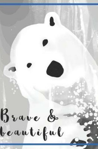 Cover of Brave and beautiful Notebook