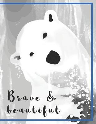 Book cover for Brave and beautiful Notebook