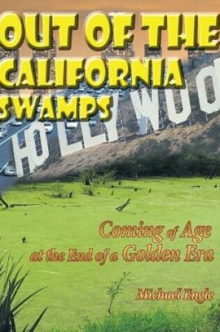 Cover of Out of the California Swamps