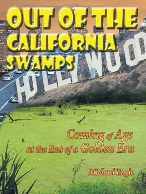 Book cover for Out of the California Swamps