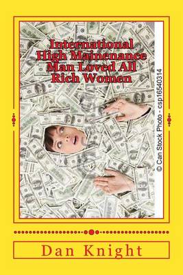 Book cover for International High Mainenance Man Loved All Rich Women