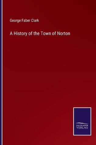 Cover of A History of the Town of Norton