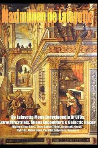 Cover of de Lafayette Mega Encyclopedia of UFOs, Extraterrestrials, Aliens Encounters & Galactic Races. Vol. 11