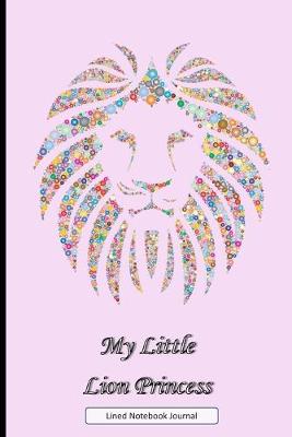 Book cover for My Little Lion Princess Lined Notebook Journal