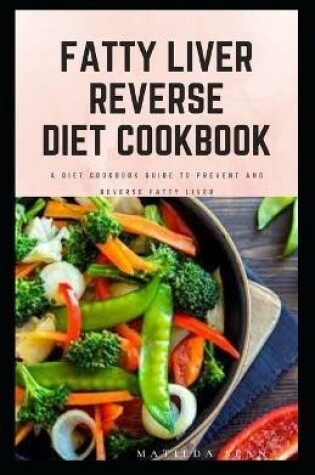 Cover of Fatty Liver Reverse Diet Cookbook