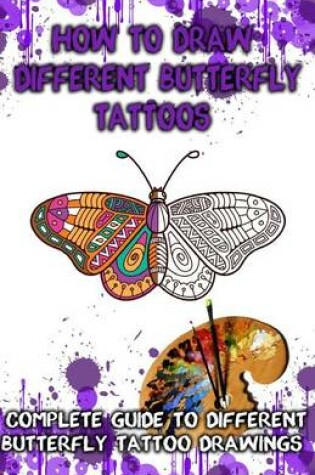 Cover of How to Draw Different Butterfly Tattoos