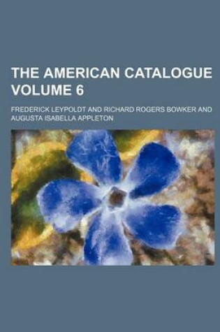 Cover of The American Catalogue Volume 6