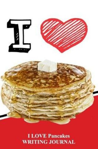 Cover of I Love Pancakes Writing Journal