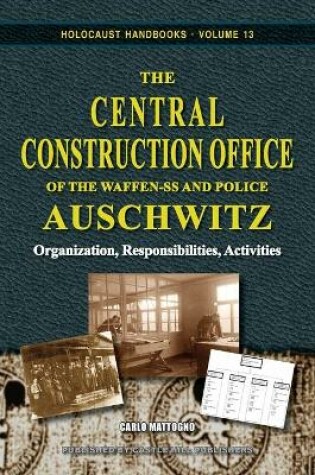 Cover of The Central Construction Office of the Waffen-SS and Police Auschwitz