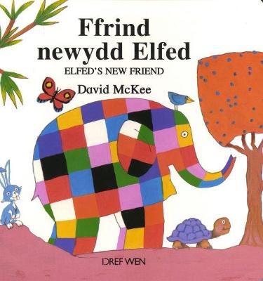Book cover for Cyfres Elfed: Ffrind Newydd Elfed / Elfed's New Friend