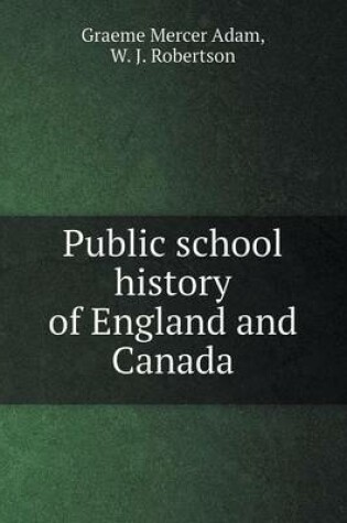 Cover of Public school history of England and Canada