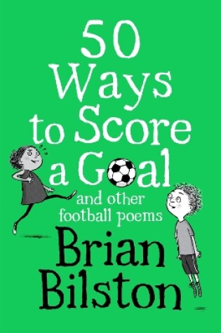 Cover of 50 Ways to Score a Goal and Other Football Poems