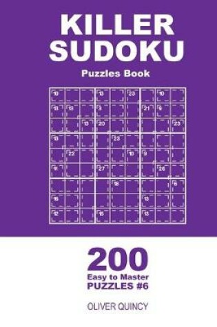 Cover of Killer Sudoku - 200 Easy to Master Puzzles 9x9 (Volume 6)