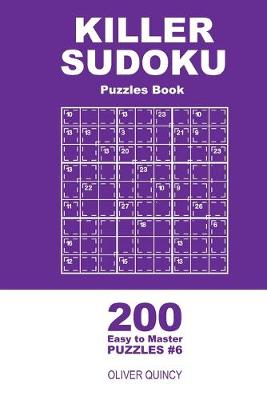 Book cover for Killer Sudoku - 200 Easy to Master Puzzles 9x9 (Volume 6)