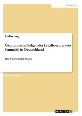 Book cover for Ökonomische Folgen der Legalisierung von Cannabis in Deutschland