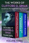 Book cover for The Works of Clifford D. Simak Volume Three