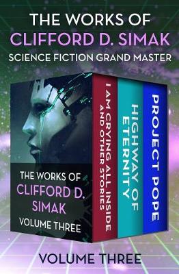 Book cover for The Works of Clifford D. Simak Volume Three