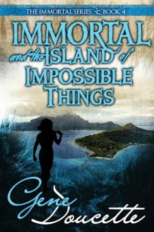 Cover of Immortal and the Island of Impossible Things