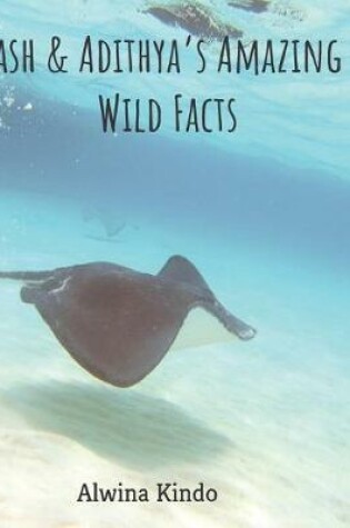 Cover of STINGRAY- Aakash & Adithya's Amazing Wild Facts