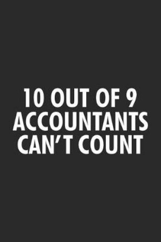 Cover of 10 Out Of 9 Accountants Can't Count