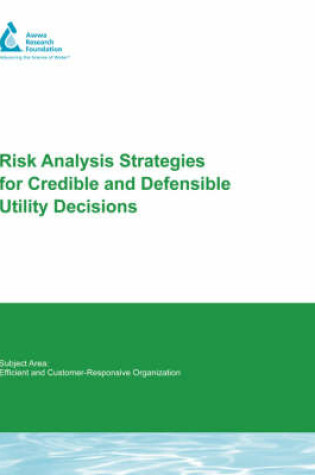 Cover of Risk Analysis Strategies For Credible and Defensible Utility Decisions