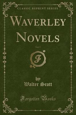 Book cover for Waverley Novels, Vol. 7 (Classic Reprint)