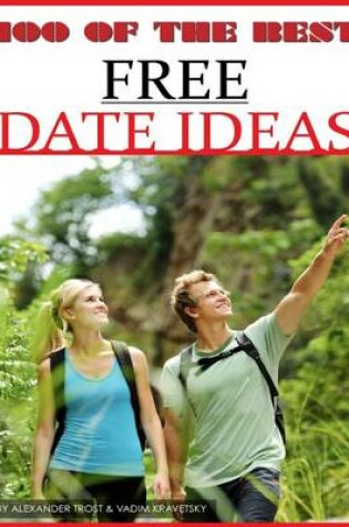 Cover of 100 of the Best Free Dates ideas