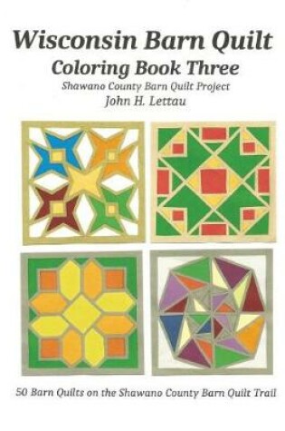 Cover of Wisconsin Barn Quilt Coloring Book Three