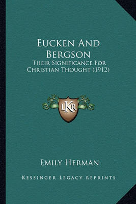 Book cover for Eucken and Bergson Eucken and Bergson