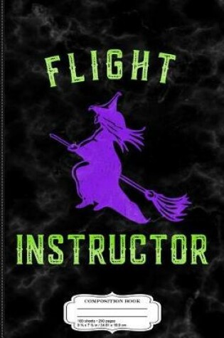 Cover of Flight Instructor Witch Composition Notebook