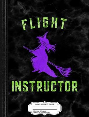 Book cover for Flight Instructor Witch Composition Notebook