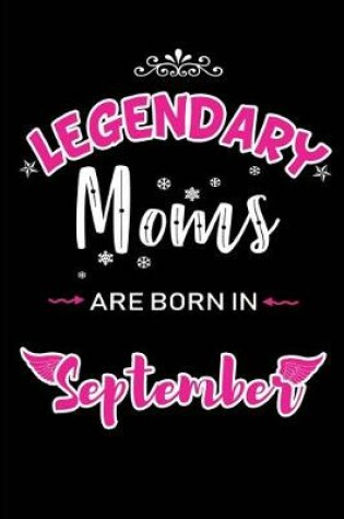 Cover of Legendary Moms are born in September