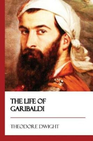 Cover of The Life of Garibaldi