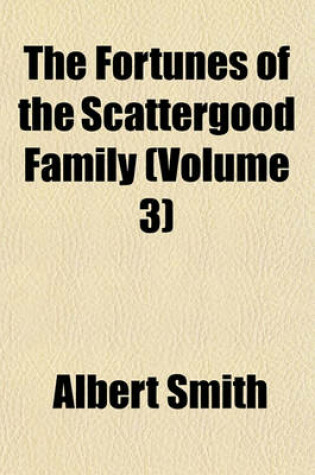 Cover of The Fortunes of the Scattergood Family (Volume 3)