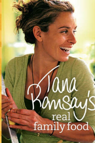 Cover of Tana Ramsay's Real Family Food