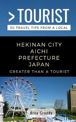 Book cover for Greater Than a Tourist- Hekinan City Aichi Prefecture Japan
