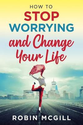 Book cover for How to Stop Worrying and Change Your Life