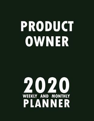 Book cover for Product Owner 2020 Weekly and Monthly Planner