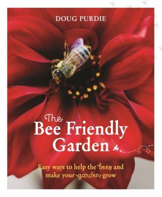 The Bee Friendly Garden by Doug Purdie